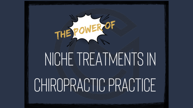 The Power of Niche Treatments in Chiropractic Practice